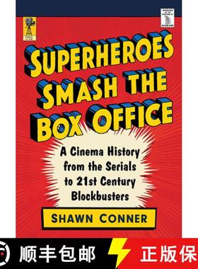 【3-4周达】Superheroes Smash the Box Office : A Cinema History from the Serials to 21st Century Block... [9781476676661]