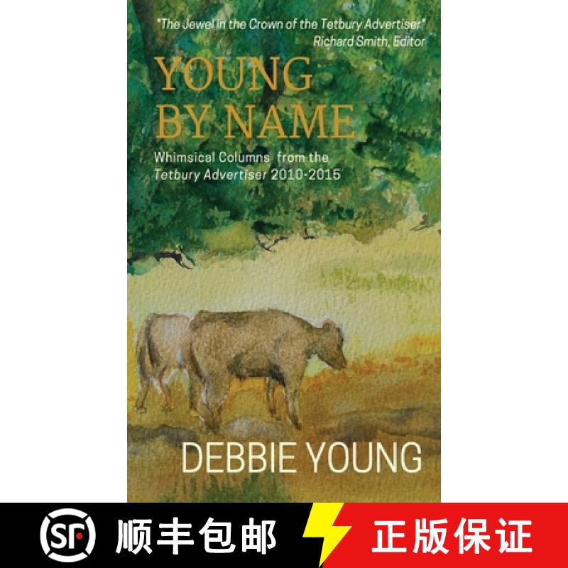 【2-3周达】Young By Name: Whimsical Columns from the Tetbury Advertiser 2010-2015 [9781911223030]