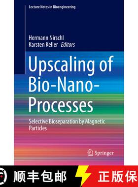【3-4周达】Upscaling of Bio-Nano-Processes : Selective Bioseparation by Magnetic Particles [9783662438985]