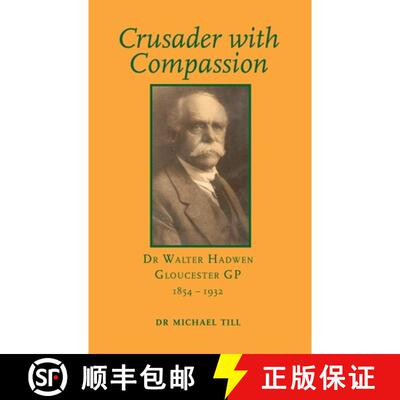 【3-4周达】Crusader with Compassion: Dr Walter Hadwen, Gloucester GP, 1854-1932 [9781906978792]