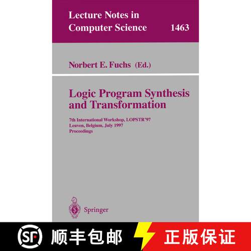 【3-4周达】Logic Program Synthesis and Transformation: 7th International Workshop, LOPSTR ’97, Leuve... [9783540650744]