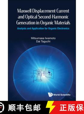 预订 Maxwell Displacement Current And Optical Second-harmonic Generation In Organic Materials: Analys... [9789811236945]