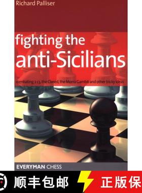 【3-4周达】Fighting the Anti-Sicilians: Combating 2 C3, the Closed, Bb5 Lines, the Morra Gambit and O... [9781857445206]