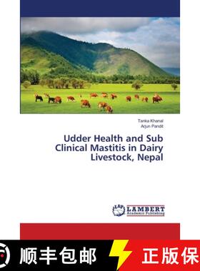 预订 Udder Health and Sub Clinical Mastitis in Dairy Livestock, Nepal [9783659489884]