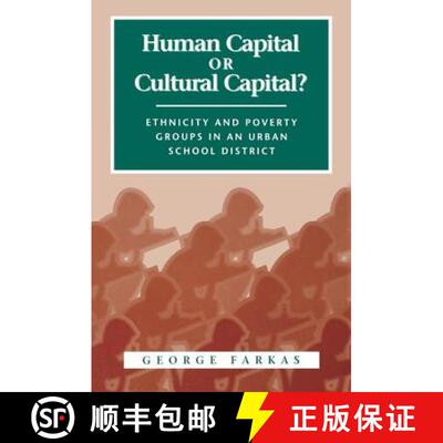 【3-4周达】Human Capital or Cultural Capital? : Ethnicity and Poverty Groups in an Urban School District [9780202305240]