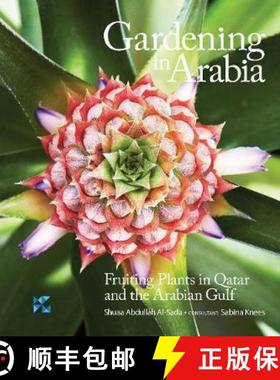 【3-4周达】Gardening in Arabia: Fruiting Plants in Qatar and the Arabian Gulf [9789927129247]