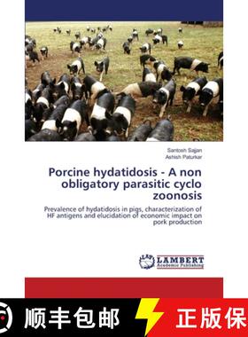 预订 Porcine hydatidosis - A non obligatory parasitic cyclo zoonosis [9783330329492]