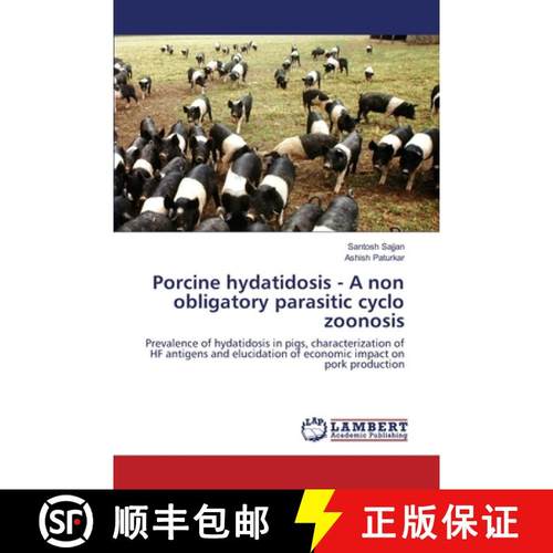 预订 Porcine hydatidosis - A non obligatory parasitic cyclo zoonosis [9783330329492]