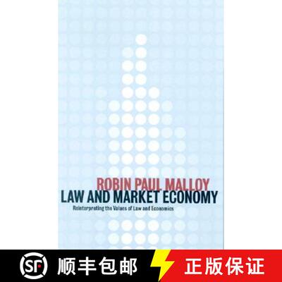 【3-4周达】Law and Market Economy: Reinterpreting the Values of Law and Economics [9780521787314]