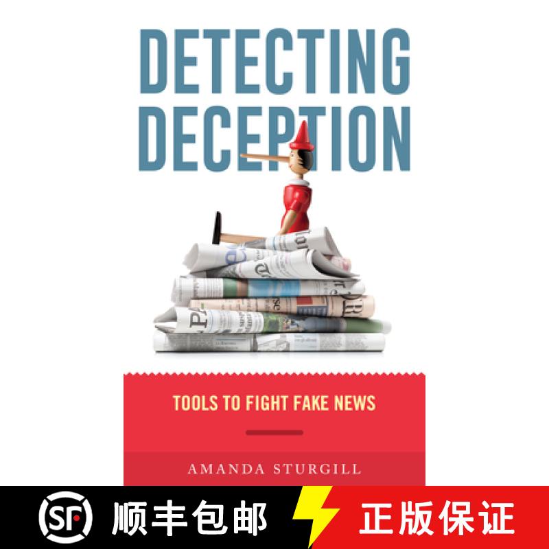 【3-4周达】Detecting Deception : Tools to Fight Fake News [9781538141038]