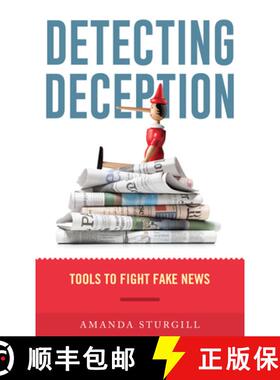 预订 Detecting Deception : Tools to Fight Fake News [9781538141038]