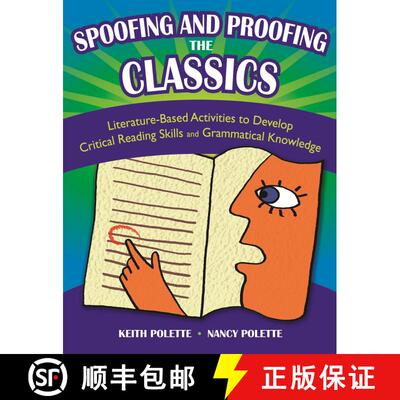 【3-4周达】Spoofing and Proofing the Classics: Literature-Based Activities to Develop Critical Readin... [9781591585183]