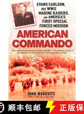 【3-4周达】American Commando: Evans Carlson, His WWII Marine Raiders and America's First Special Forc... [9780451229984]