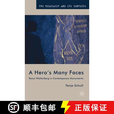 【3-4周达】A Hero’s Many Faces: Raoul Wallenberg in Contemporary Monuments [9780230361454]