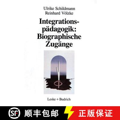 【3-4周达】Integrationspädagogik: Biographische Zugänge: Berufliche Werdegänge von Erzieherinnen i... [9783322959744]