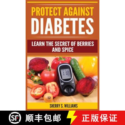 【3-4周达】Protect Against Diabetes: Learn The Secret Of Berries And Spice (Without Drugs, Type I & I... [9788293791829]