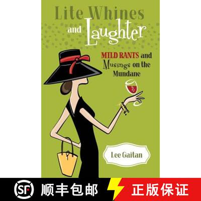 【3-4周达】Lite Whines and Laughter: Mild Rants and Musings on the Mundane [9780999412787]