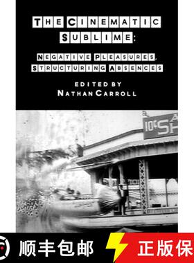 【2-3周达】The Cinematic Sublime : Negative Pleasures, Structuring Absences [9781789387537]