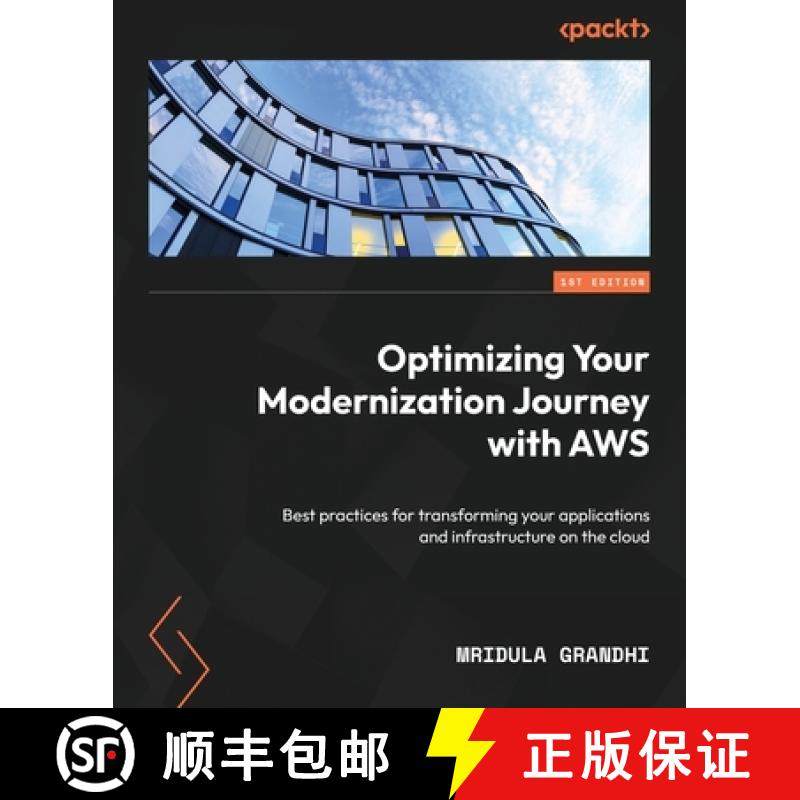 预订 Optimizing Your Modernization Journey with AWS: Best practices for transforming your application... [9781803234540]