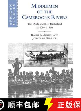 【3-4周达】Middlemen of the Cameroons Rivers: The Duala and their Hinterland, c.1600–c.1960 - Middle... [9780521566643]