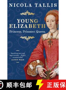 【3-4周达】Young Elizabeth : Princess. Prisoner. Queen. (As featured in The Rest is History and Histo... [9781789297492]