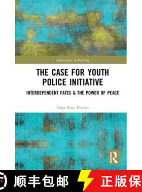 【3-4周达】The Case for Youth Police Initiative: Interdependent Fates and the Power of Peace [9780815384748]