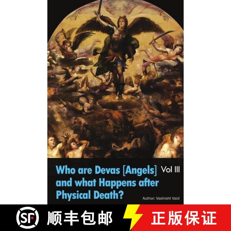 【3-4周达】What is the Astral Plane Bhava sagar & Who are Devas Angels Vol III [9781105817304]