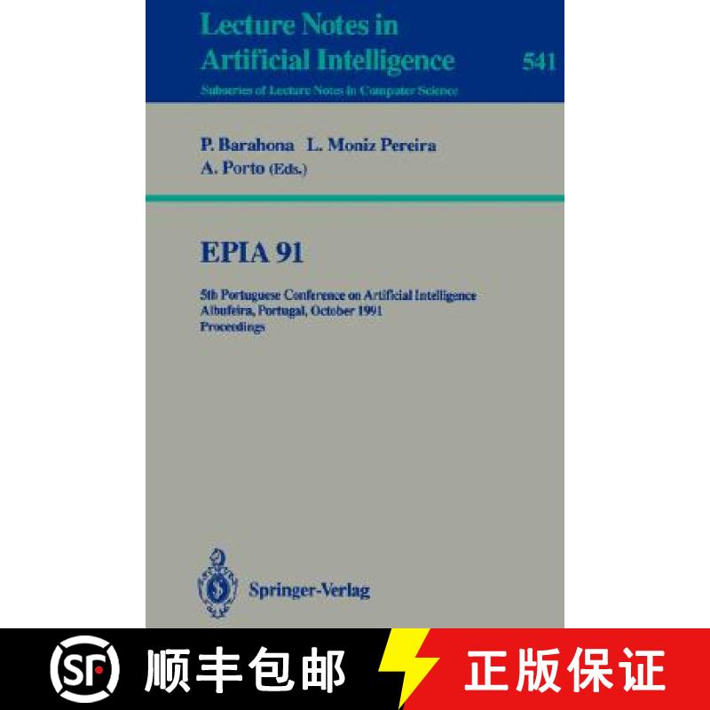 【3-4周达】EPIA '91: 5th Portuguese Conference on Artificial Intelligence, Albufeira, Portugal, Octob... [9783540545354]