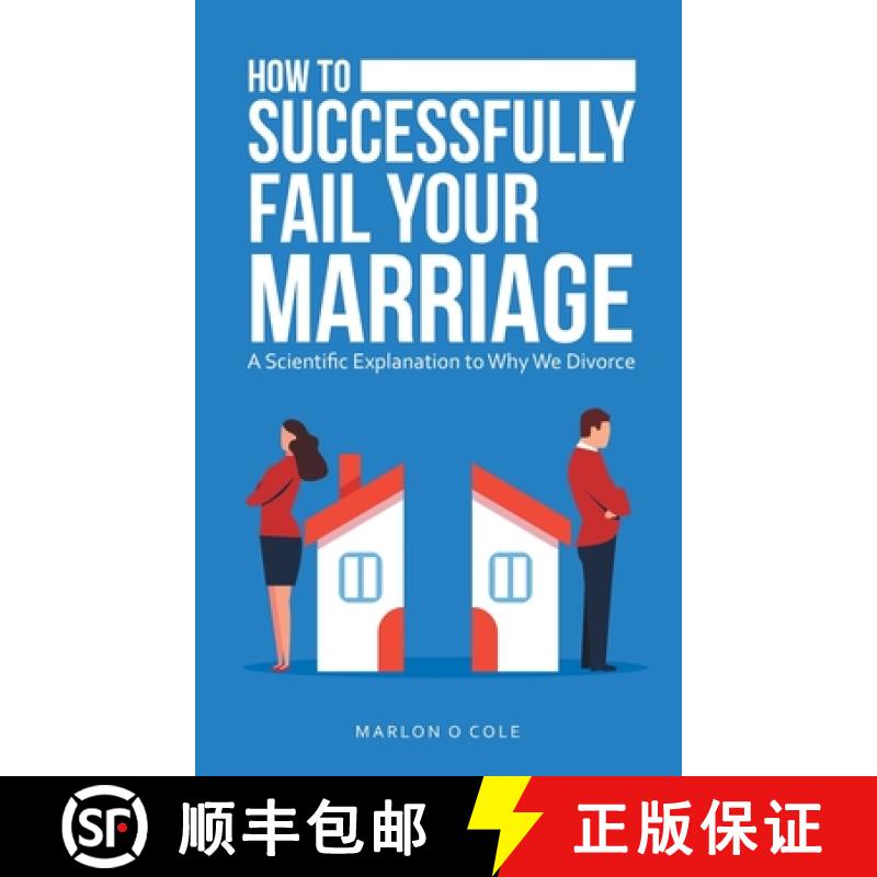 【4周达】How to Successfully Fail Your Marriage: A Scientific Explanation to Why We Divorce [9781664251267]