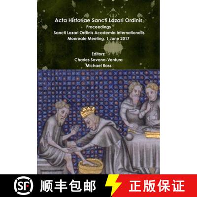 【3-4周达】Acta Historiae Sancti Lazari Ordinis - Proceedings: Sancti Lazari Ordinis Academia Interna... [9780244956479]