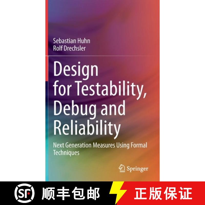 【3-4周达】Design for Testability, Debug and Reliability : Next Generation Measures Using Formal Tech... [9783030692087]
