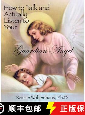 预订 How to Talk and Actually Listen to Your Guardian Angel [9780983230007]