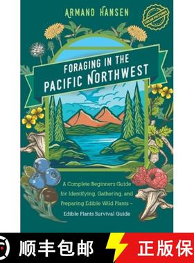 【3-4周达】Foraging in the Pacific Northwest: Complete Beginners Guide for Identifying, Gathering, an... [9789090357881]