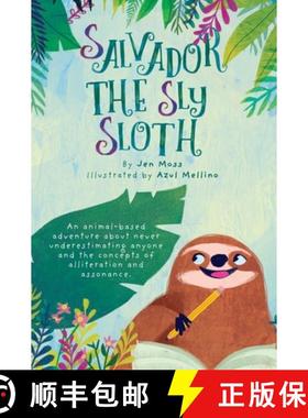 【3-4周达】Salvador the Sly Sloth: An animal-based adventure about never underestimating anyone and t... [9798891240094]