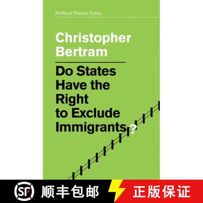 【3-4周达】Do States Have The Right To Exclude Immigrants? [Wiley政治学] [9781509521951]