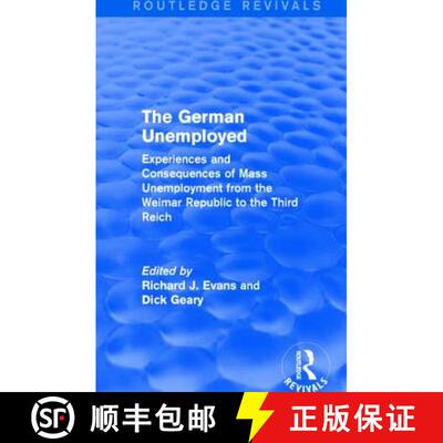 【3-4周达】精装 The German Unemployed (Routledge Revivals): Experiences and Consequences of Mass Unem... [9781138844087]