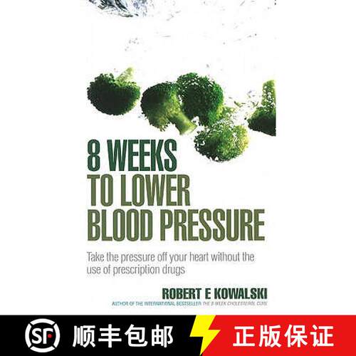 【3-4周达】8 Weeks to Lower Blood Pressure : Take the pressure off your heart without the use of pres... [9780091917302]
