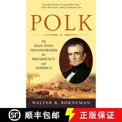【3-4周达】Polk: The Man Who Transformed the Presidency and America [9780812976748]
