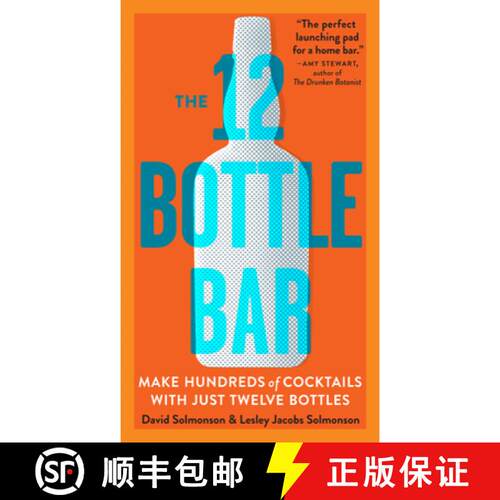 【3-4周达】The 12 Bottle Bar: A Dozen Bottles. Hundreds of Cocktails. A New Way to Drink. [9780761174943]