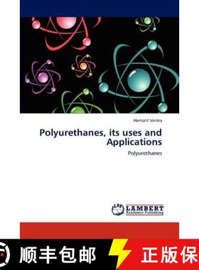 预订 Polyurethanes, Its Uses and Applications [9783846519943]