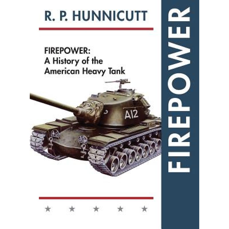 【4周达】Firepower: A History of the American Heavy Tank[9781635615036]