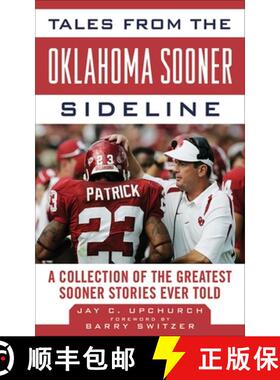 【3-4周达】Tales from the Oklahoma Sooner Sideline: A Collection of the Greatest Sooner Stories Ever ... [9781613210376]