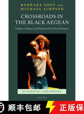 【3-4周达】Crossroads in the Black Aegean: Oedipus, Antigone, and Dramas of the African Diaspora [9780199217182]