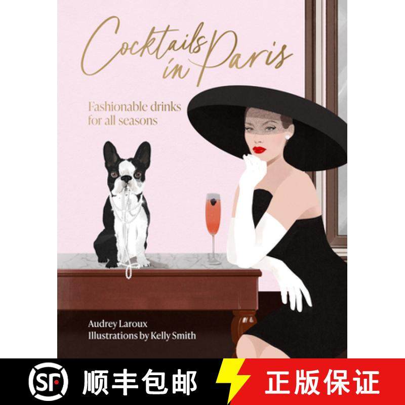 【3-4周达】Cocktails in Paris: Fashionable Drinks for All Seasons [9781923049420]
