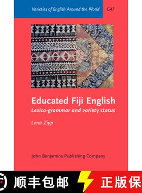 【3-4周达】Educated Fiji English: Lexico-grammar and variety status [9789027249074]