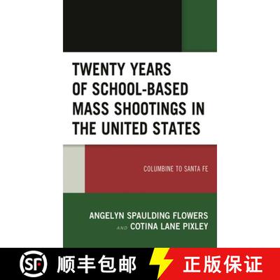 【3-4周达】Twenty Years of School-based Mass Shootings in the United States : Columbine to Santa Fe [9781793613158]