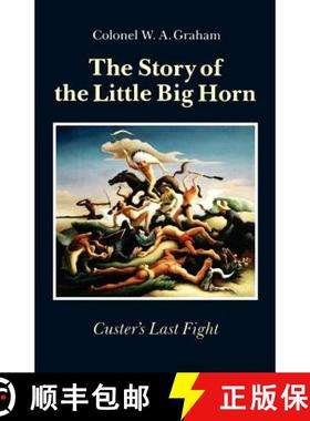 预订 The Story of the Little Big Horn: Custer's Last Fight [9780803270268]