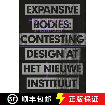 【3-4周达】Expansive Bodies: Contesting Design at Het Nieuwe Instituut [9789462086654]