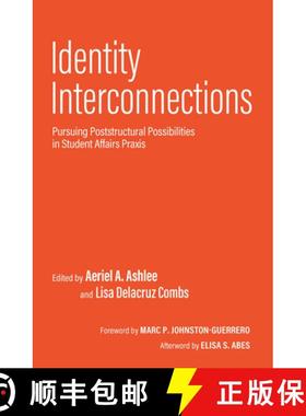 【3-4周达】Identity Interconnections: Pursuing Poststructural Possibilities in Student Affairs Praxis [9781642673449]