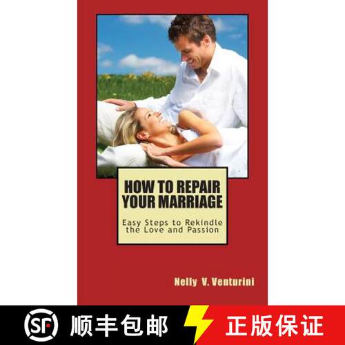【3-4周达】How to Repair Your Marriage: Easy Steps to Rekindle the Love and Passion [9780615917528]